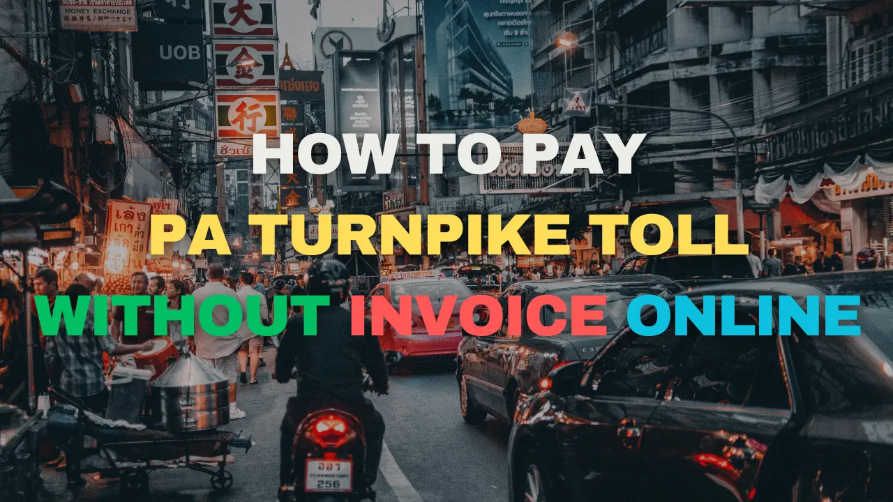 How to Pay PA Turnpike Toll Without Invoice Online