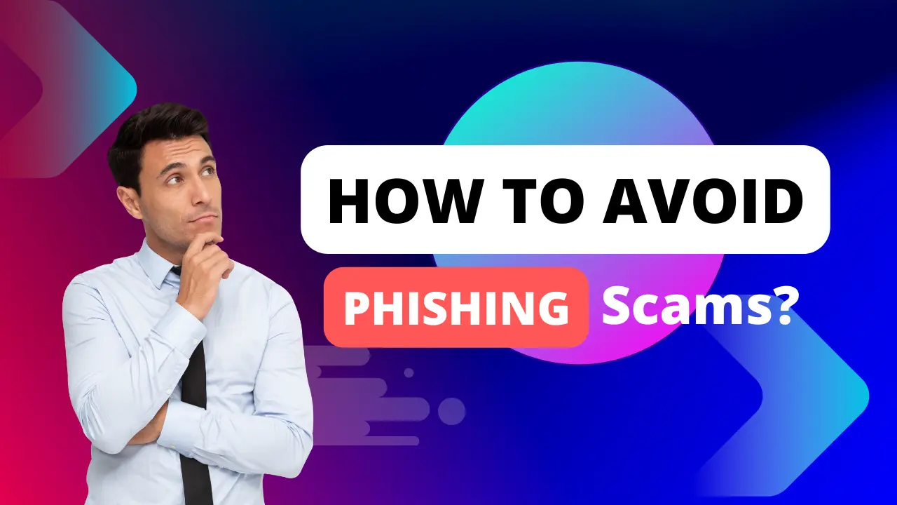 How to avoid Phishing scams?