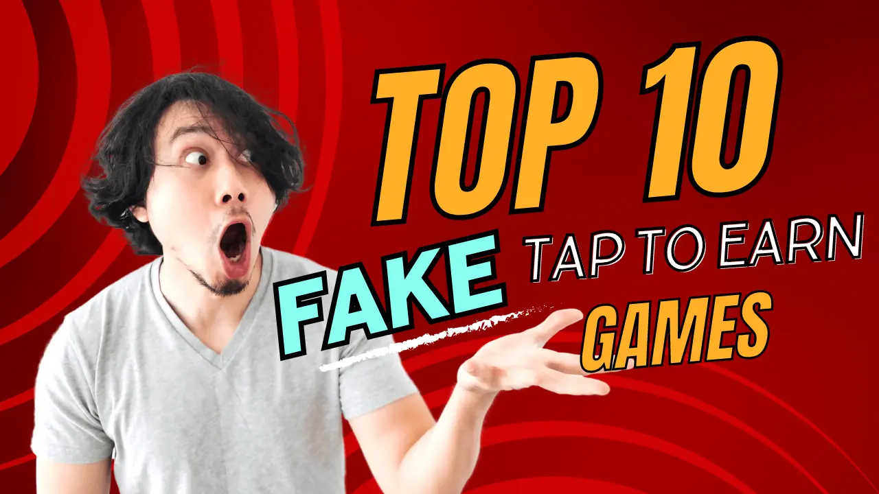 Top 10 Fake Tap to earn games