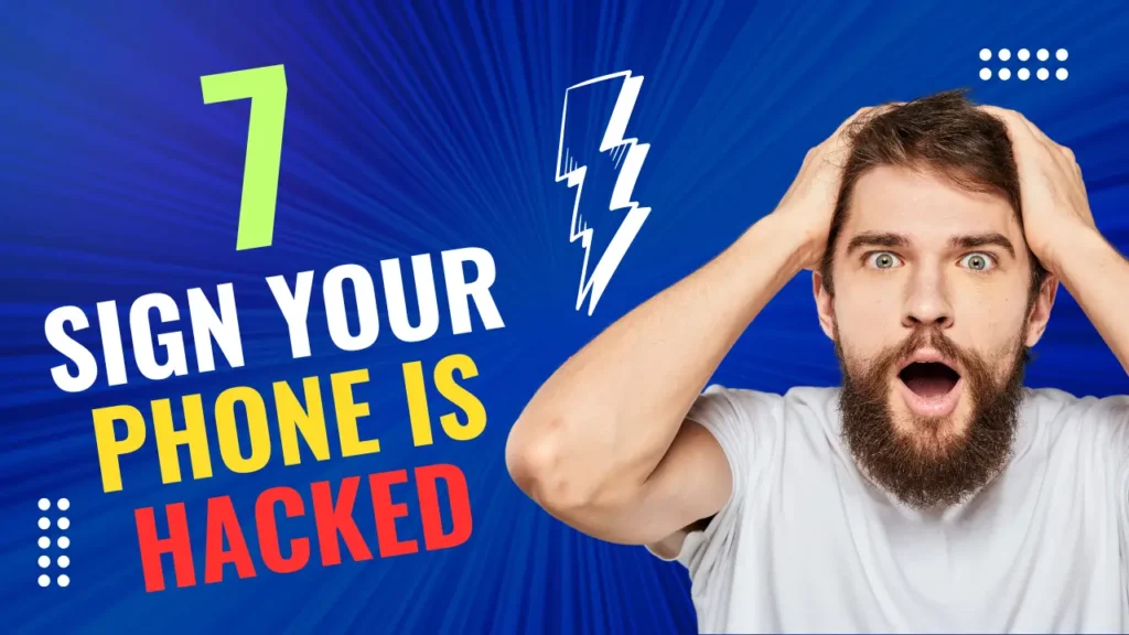 7 Signs That Your Phone is Hacked!