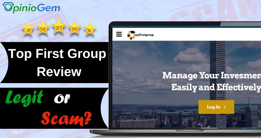 Top First Group Review: Scam or Solid Investment?