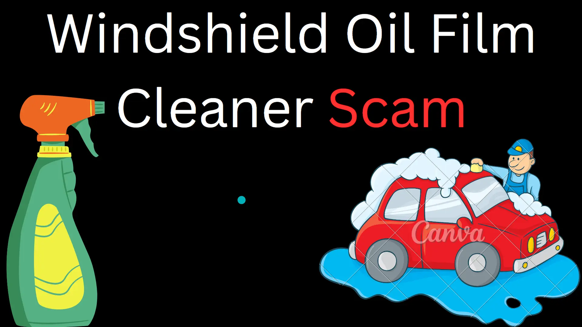 Windshield Oil Film Cleaner Scam