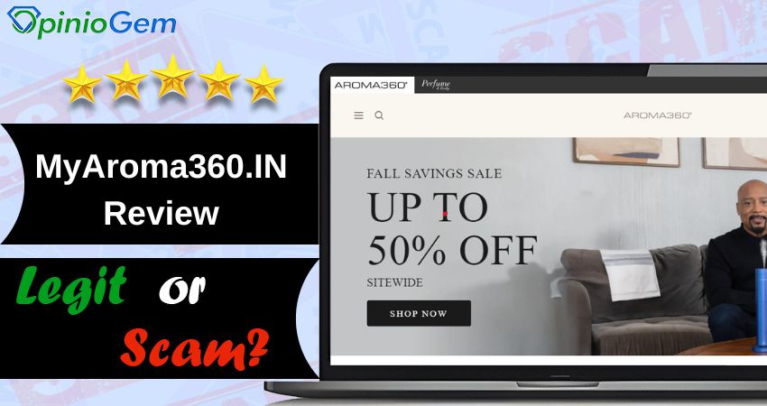 MyAroma360.IN Review: Is This Site Legit or a Scam?